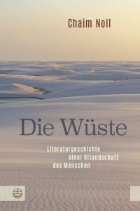 9783374063574 Die Wüste: Literaturgeschichte einer Urlandschaft des Menschen