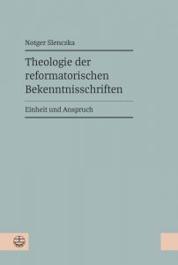 9783374065318 Theologie der reformatorischen Bekenntnisschriften: Einheit und Anspruch