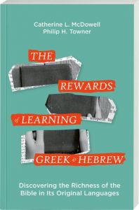 The Rewards of Learning Greek and Hebrew Towner, Philip H/McDowell, Catherine L 9783438054920