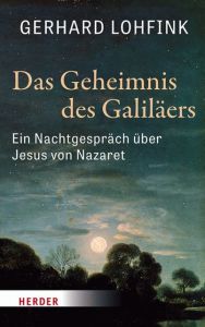 Das Geheimnis des Galiläers Lohfink, Gerhard 9783451382703