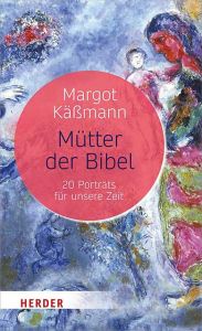 Mütter der Bibel Käßmann, Margot 9783451385346