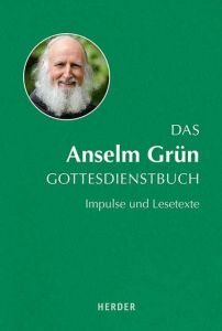 Das Anselm Grün Gottesdienstbuch Fabian Brand 9783451387883