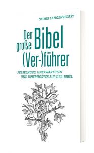 Der große Bibel (Ver-)führer Langenhorst, Georg 9783460255388