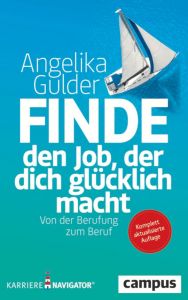 Finde den Job, der dich glücklich macht Gulder, Angelika 9783593516134
