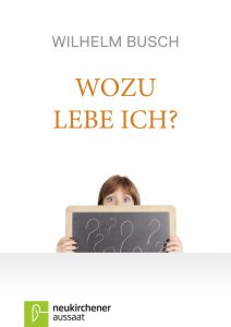 Wozu lebe ich?