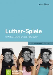 Luther-Spiele Rieper, Anke 9783761559543