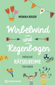 Wirbelwind und Regenbogen Rieger, Monika 9783761566541