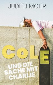 Cole und die Sache mit Charlie Mohr, Judith 9783772531149