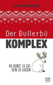Der Bullerbü-Komplex Mandelkow, Lars 9783775159807