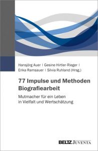 77 Impulse und Methoden Biografiearbeit Hansjörg Auer/Gesine Hirtler-Rieger/Erika Ramsauer u a 9783779962755