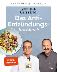 Medical Cuisine - das Anti-Entzündungskochbuch Lafer, Johann/Riedl, Matthias 9783833883897