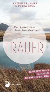 Trauer Brunner, Katrin/Paul, Petra 9783843612135