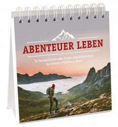 9783957346919 Abenteuer Leben - Aufstellbuch : 52 herausfordernde Zitate und Bibelverse zu einem erfüllten Leben.