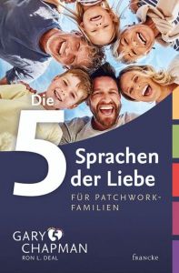 Die 5 Sprachen der Liebe für Patchwork-Familien Chapman, Gary 9783963621741