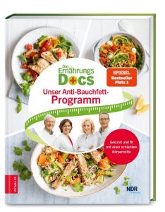 Die Ernährungs-Docs - Unser Anti-Bauchfett-Programm Riedl, Matthias (Dr. med.)/Fleck, Anne (Dr. med.)/Schäfer, Silja (Dr.  9783965841956