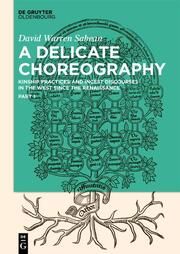 A Delicate Choreography 1-3 Sabean, David Warren 9783111009247