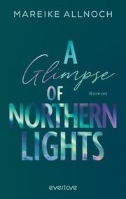 A Glimpse of Northern Lights Allnoch, Mareike 9783492064521