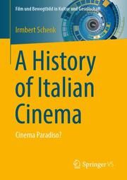 A History of Italian Cinema Schenk, Irmbert 9783658448202