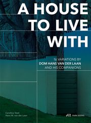 A House to Live With Voet, Caroline/Laan, Hans W van der 9783038603764