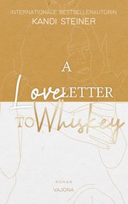 A Love Letter To Whiskey Steiner, Kandi 9783987180491