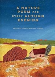 A Nature Poem For Every Autumn Evening Jane McMorland Hunter 9781849948623