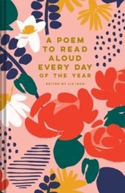 A Poem to Read Aloud Every Day of the Year Liz Ison 9781849948463