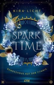 A Spark of Time - Rendezvous auf der Titanic Licht, Kira 9783846602171