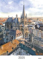 Aachen Aquarelle 2025 Rutte-Merkel, Frank 9783943748796