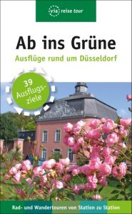 Ab ins Grüne - Ausflüge rund um Düsseldorf Moll, Michael 9783935029827