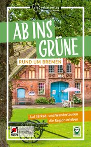 Ab ins Grüne - Rund um Bremen Klose, Birgit 9783949138287