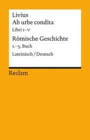 Ab urbe condita. Libri I-V / Römische Geschichte. 1.-5. Buch Livius 9783150188712