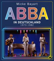 ABBA in Deutschland Bayart, Micke 9783948486716