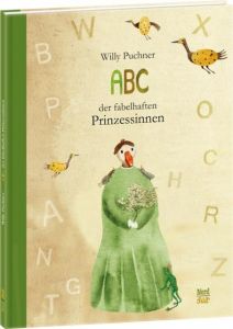 ABC der fabelhaften Prinzessinnen Puchner, Willy 9783314101298