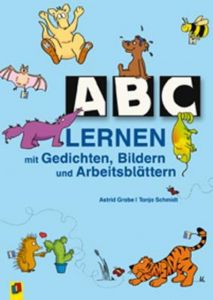 ABC lernen mit Gedichten, Bildern und Arbeitsblättern Grabe, Astrid/Schmidt, Tanja 9783860726488