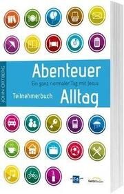 Abenteuer Alltag Ortberg, John/Ahlbrecht, Jörg 9783865918741