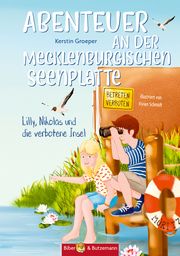 Abenteuer an der Mecklenburgischen Seenplatte - Lilly und Nikolas und die verbotene Insel Groeper, Kerstin/Bieber-Geske, Steffi 9783959160575