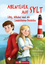Abenteuer auf Sylt - Lilly, Nikolas und die Leuchtturmdetektive Groeper, Kerstin 9783959160780