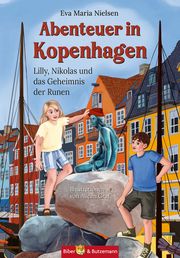 Abenteuer in Kopenhagen - Lilly, Nikolas und das Geheimnis der Runen Nielsen, Eva Maria 9783959161183