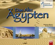 Abenteuer Weltwissen: Das Alte Ägypten Preuss, Kirsten/Münch, Hubertus 9783867403481