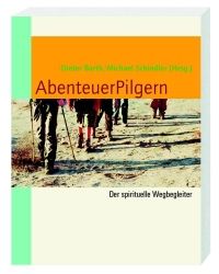 AbenteuerPilgern Dieter, Barth/Michael, Schindler 9783460325760