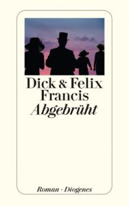 Abgebrüht Francis, Dick/Francis, Felix 9783257240368