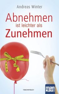 Abnehmen ist leichter als Zunehmen Winter, Andreas 9783863743703