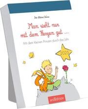 Abreißkalender Man sieht nur mit dem Herzen gut 2025 Saint-Exupéry, Antoine de 4014489134534