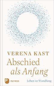 Abschied als Anfang Kast, Verena 9783843615518