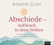 Abschiede - Aufbruch in neue Welten Grün, Anselm/Walter, Rudolf (Dr.) 9783954719310