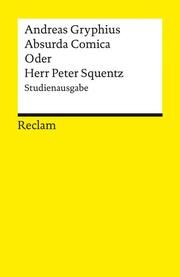 Absurda Comica Oder Herr Peter Squentz Gryphius, Andreas 9783150143377