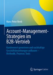 Account-Management-Strategien im B2B-Vertrieb Neeb, Hans-Peter 9783658372637