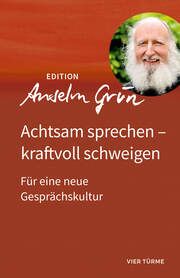 Achtsam sprechen - kraftvoll schweigen Grün, Anselm 9783736590137