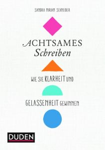 Achtsames Schreiben Schneider, Sandra Miriam 9783411705573