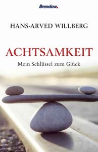 Achtsamkeit - Mein Schlüssel zum Glück Willberg, Hans-Arved 9783865067876